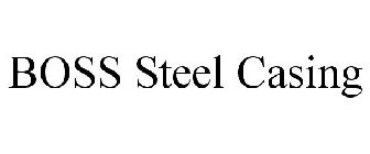 BOSS STEEL CASING