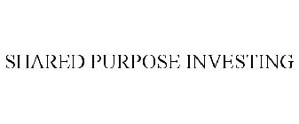 SHARED PURPOSE INVESTING