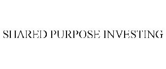 SHARED PURPOSE INVESTING