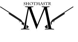 SHOTMASTR M