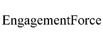 ENGAGEMENT FORCE