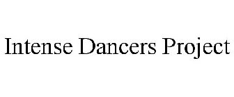 INTENSE DANCERS PROJECT