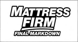 MATTRESS FIRM FINAL MARKDOWN