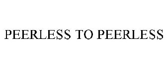 PEERLESS TO PEERLESS