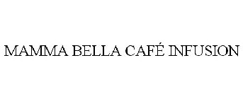 MAMMA BELLA CAFÉ INFUSION