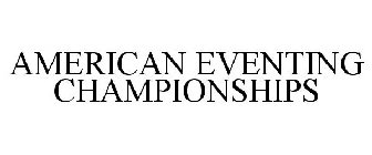 AMERICAN EVENTING CHAMPIONSHIPS