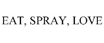 EAT, SPRAY, LOVE