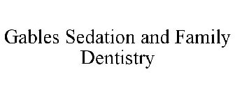 GABLES SEDATION AND FAMILY DENTISTRY