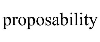 PROPOSABILITY