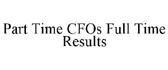 PART TIME CFOS FULL TIME RESULTS