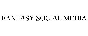 FANTASY SOCIAL MEDIA