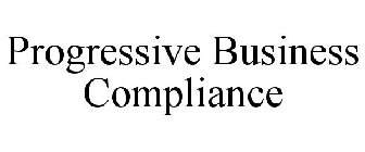 PROGRESSIVE BUSINESS COMPLIANCE