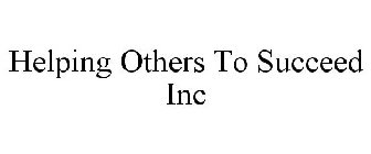 HELPING OTHERS TO SUCCEED INC