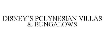 DISNEY'S POLYNESIAN VILLAS & BUNGALOWS