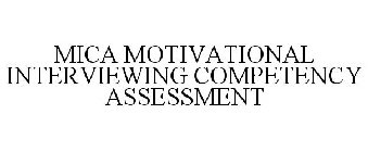 MICA MOTIVATIONAL INTERVIEWING COMPETENCY ASSESSMENT