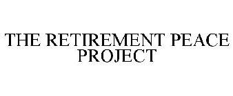 THE RETIREMENT PEACE PROJECT