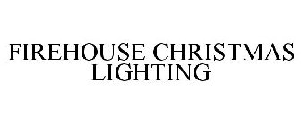 FIREHOUSE CHRISTMAS LIGHTING