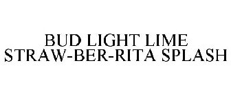 BUD LIGHT LIME STRAW-BER-RITA SPLASH