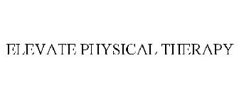 ELEVATE PHYSICAL THERAPY