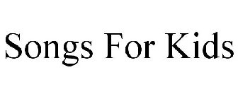 SONGS FOR KIDS