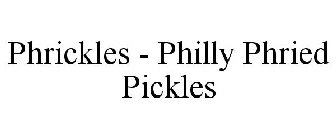 PHRICKLES - PHILLY PHRIED PICKLES