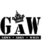 GAW GRWN ADRN WMAN