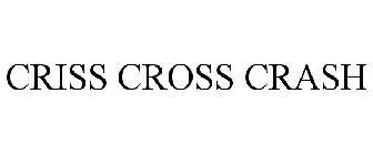 CRISS CROSS CRASH