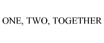 ONE, TWO, TOGETHER
