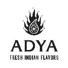 ADYA FRESH INDIAN FLAVORS