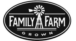 FAMILY FARM GROWN