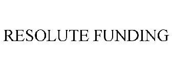 RESOLUTE FUNDING