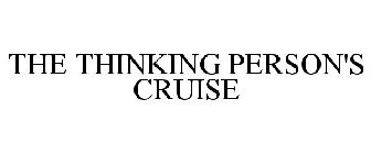 THE THINKING PERSON'S CRUISE