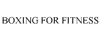 BOXING FOR FITNESS