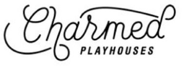 CHARMED PLAYHOUSES