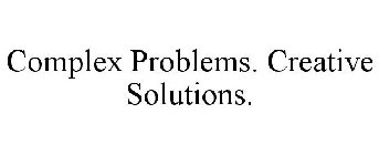 COMPLEX PROBLEMS. CREATIVE SOLUTIONS.