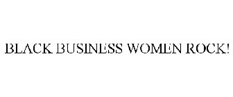BLACK BUSINESS WOMEN ROCK!
