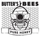 BUTTER'S BEES PURE HONEY