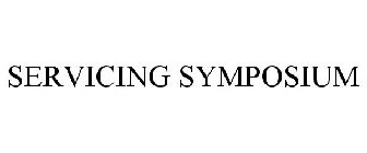 SERVICING SYMPOSIUM