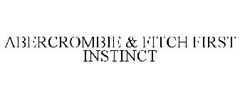 ABERCROMBIE & FITCH FIRST INSTINCT