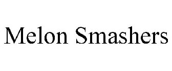 MELON SMASHERS