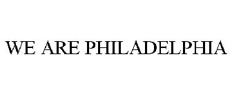WE ARE PHILADELPHIA