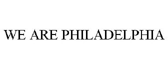 WE ARE PHILADELPHIA