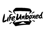 LIFE UNBOXED