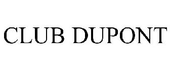 CLUB DUPONT