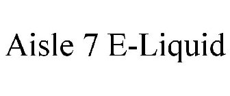 AISLE 7 E-LIQUID