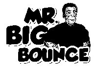 MR. BIG BOUNCE