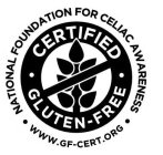 NATIONAL FOUNDATION FOR CELIAC AWARENESS WWW.GF-CERT.ORG CERTIFIED GLUTEN-FREE