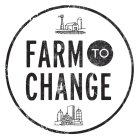 FARM TO CHANGE
