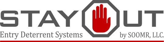 STAY OUT ENTRY DETERRENT SYSTEMS BY SOOMR, LLC.