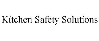 KITCHEN SAFETY SOLUTIONS